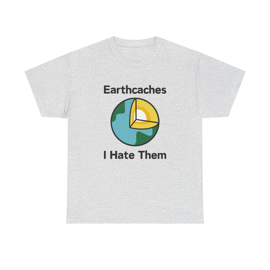 Earthcaches - I Hate Them Tee